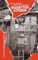 Squatter Citizen: Life in the Urban Third World 1138167231 Book Cover