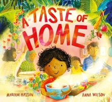 A Taste of Home: A Scrumptious Picture Book Celebration of Food and Family 1444969366 Book Cover