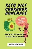 Keto diet cookbook homemade: Quick and easy low-carb recipes with picture 1513685872 Book Cover