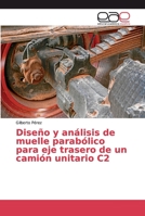Diseño y análisis de muelle parabólico para eje trasero de un camión unitario C2 6200032246 Book Cover