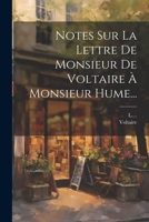 Notes Sur La Lettre De Monsieur De Voltaire À Monsieur Hume... 1021828467 Book Cover