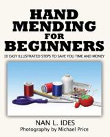 Hand Mending for Beginners: 10 Easy Illustrated Steps to Save You Time and Money 0595377327 Book Cover