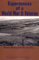 Experiences of a World War II Veteran: Before, During and After the War 1420832646 Book Cover