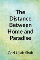 The Distance Between Home and Paradise B0FSS4TRYS Book Cover