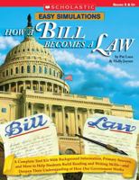 Easy Simulations: How a Bill Becomes a Law: A Complete Tool Kit With Background Information, Primary Sources, and More to Help Students Build Reading and ... How Our Government Works (Easy Simulations 0439625734 Book Cover