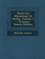 Storia Dei Musulmani Di Sicilia, Volume 1 1294686895 Book Cover