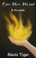 For Her Hand: A Novelette 1070723363 Book Cover
