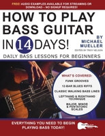 How to Play Bass Guitar in 14 Days: Daily Bass Lessons for Beginners (Play Guitar in 14 Days) B086PMKV21 Book Cover