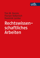 Rechtswissenschaftliches Arbeiten: Ein Leitfaden Fur Form, Methode Und Inhalt Zivilrechtlicher Studienarbeiten 3825250989 Book Cover