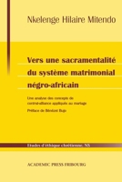 Vers une sacramentalité du système matrimonial négro-africain: Une analyse des concepts de contrat-alliance appliqués au mariage (French Edition) 2940715254 Book Cover