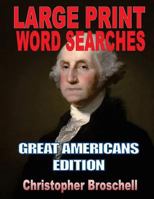 Large Print Word Searches: Great Americans Edition 1546786651 Book Cover