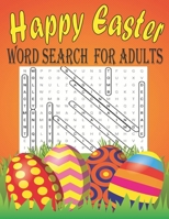 Happy Easter word search for adults: Large Print Word Search Puzzle Book About Easter | 8.5 x 11 Inches | Word Search Book For Adults B08YS62B46 Book Cover