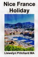 Nice France Holiday: A Budget Short-Break 1468045474 Book Cover