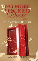No More Locked Doors: The Metamorphosis B0GM5NDZG3 Book Cover