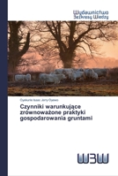 Czynniki warunkujące zrównoważone praktyki gospodarowania gruntami 6200546681 Book Cover