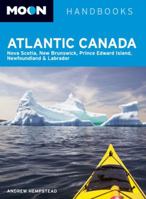 Moon Atlantic Canada: Nova Scotia, New Brunswick, Prince Edward Island, Newfoundland, and Labrador