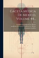 Gaceta M�dica De M�xico, Volume 44... 1021247340 Book Cover