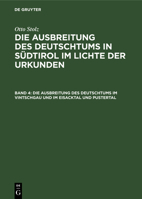 Die Ausbreitung des Deutschtums im Bozner Unterland und �beretsch sowie in den deutschen Gemeinden im Nonsberg und Fleimstal 3486768166 Book Cover