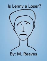 Is Lenny a Loser? 1480836265 Book Cover