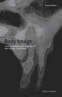 Body Image: Understanding Body Dissatisfaction in Men, Women and Children 1138928887 Book Cover