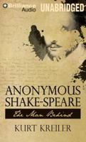 Anonymous Shake-Speare: The Man Behind 1455879940 Book Cover