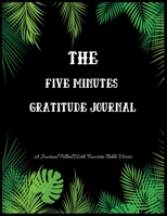 THE FIVE MINUTES GRATITUDE JOURNAL: A 52 Week Guide To Cultivate An Attitude Of Gratitude:A Journal Filled With Favourite Bible Verses Paperback 1676990291 Book Cover