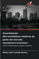 Assorbimento dell'architettura moderna da parte del mercato immobiliare brasiliano (Italian Edition) 6209559352 Book Cover
