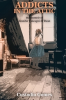 Addicts In The Attic B0BMT2PQ5Y Book Cover