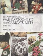 The World's Greatest War Cartoonists and Caricaturists, 1792-1945 1908117087 Book Cover