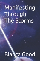 Manifesting Through The Storms B0H9RZN69S Book Cover