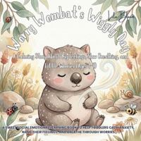 Worry Wombat’s Wiggly Day: A Calming Story About Big Feelings, Slow Breathing, and Little Worries (Ages 1–4): A Sweet Social Emotional Learning Book ... Worries (Worry Wombat Starts Preschool) B0G4TWLC2Z Book Cover