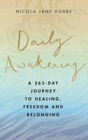 Daily Awakening: A 365-day journey to healing, freedom and belonging 034942943X Book Cover
