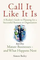 Call It Like It Is: Getting it Right Before You Start 1477664742 Book Cover