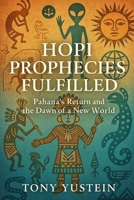 Hopi Prophecies Fulfilled: Pahana’s Return and the Dawn of a New World B0F9YBFS7T Book Cover