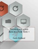 Minerals and Rocks For You ! 1523773995 Book Cover