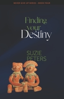Finding your Destiny 1910603953 Book Cover