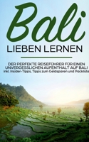 Bali lieben lernen: Der perfekte Reiseführer für einen unvergesslichen Aufenthalt auf Bali inkl. Insider-Tipps, Tipps zum Geldsparen und Packliste: Erzähl-Reiseführer Bali 3750405565 Book Cover