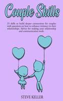Couple Skills: 25 skills to build deeper connections for couples with questions on how to enhance intimacy in their relationships. Advice for making your relationship and communication work. 1090415494 Book Cover