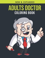 Adults Doctor Coloring Book: Adult Coloring Book with Stress Relieving Doctor Coloring Book Designs for Relaxation 1652783849 Book Cover