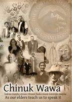 Chinuk Wawa: Kakwa Nsayka Ulman-Tilixam Laska Munk-Kemteks Nsayka / As Our Elders Teach Us to Speak It 0295991860 Book Cover