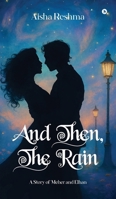 And Then, The Rain: A Story of Meher and Elhan B0FPRJR5DK Book Cover