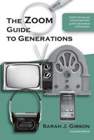 The Zoom Guide to Generations: A Quick Overview and Practical Application Guide to Generational Communication 1439232199 Book Cover