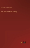 Die Lieder Des Mirza-Schaffy: Mit Einem PROLOG (Classic Reprint) 1017453551 Book Cover