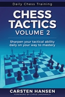 Chess Tactics - Volume 2: Sharpen your tactical ability daily on your way to mastery (Daily Chess Training) 8793812027 Book Cover