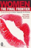 Women: The Final Frontier : Everything a Man Needs to Know 0716021358 Book Cover