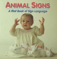 Animal Signs: A First Book of Sign Language 1563680491 Book Cover