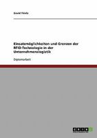 Einsatzmöglichkeiten und Grenzen der RFID-Technologie in der Unternehmenslogistik 3638896234 Book Cover