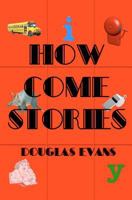 How Come Stories 0615705316 Book Cover