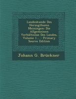 Landeskunde Des Herzogthums Meiningen: Die Allgemeinen Verhaltnisse Des Landes, Volume 1... - Primary Source Edition 1294492160 Book Cover