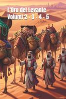 L'Oro del Levante Volumi 2 - 3 - 4 - 5 (Alla ricerca dei tesori) (Italian Edition) B0G528TMVN Book Cover